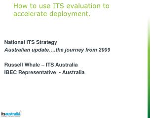 How to use ITS evaluation to accelerate deployment.