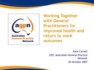 Working Together with General Practitioners for improved health and return to work outcomes