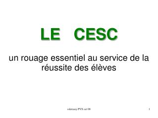 LE CESC un rouage essentiel au service de la réussite des élèves