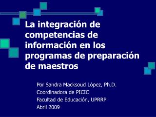 La integraci ón de competencias de información en los programas de preparación de maestros