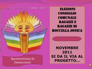 Elezioni Consiglio comunale ragazzi e ragazze Di Roccella Jonica NOVEMBRE 2011