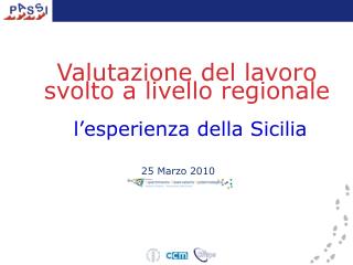 Valutazione del lavoro svolto a livello regionale l’esperienza della Sicilia