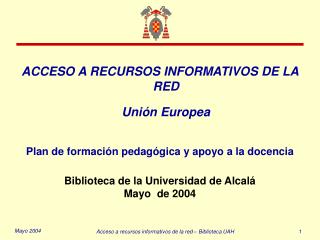 ACCESO A RECURSOS INFORMATIVOS DE LA RED Unión Europea