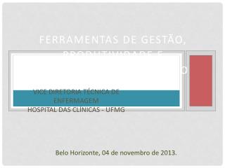 Vice Diretoria Técnica de Enfermagem Hospital das Clínicas - UFMG