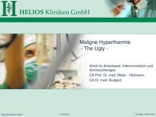 Maligne Hyperthermie - The Ugly -