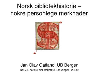 Norsk bibliotekhistorie – nokre personlege merknader