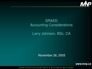 SR&amp;ED Accounting Considerations Larry Johnson, BSc, CA