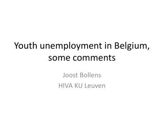 Youth unemployment in Belgium , some comments