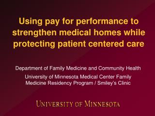 Using pay for performance to strengthen medical homes while protecting patient centered care