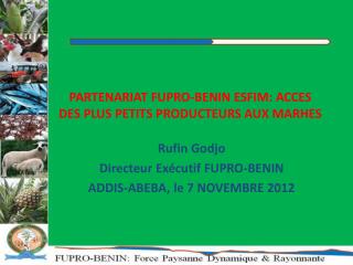 PARTENARIAT FUPRO-BENIN ESFIM: ACCES DES PLUS PETITS PRODUCTEURS AUX MARHES