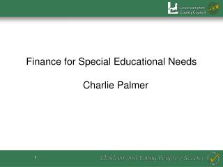 Finance for Special Educational Needs Charlie Palmer