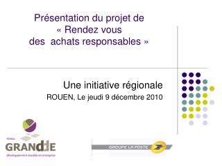 Présentation du projet de « Rendez vous des  achats responsables »