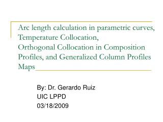 By: Dr. Gerardo Ruiz UIC LPPD 03/18/2009