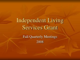 Independent Living Services Grant