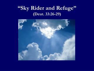 “Sky Rider and Refuge” (Deut. 33:26-29)