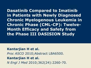 Kantarjian H et al. Proc ASCO 2010;Abstract LBA6500. Kantarjian H et al.