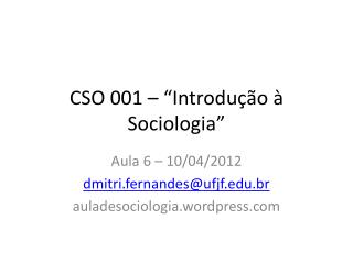 CSO 001 – “ Introdução à Sociologia ”