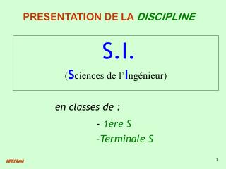 S.I. ( S ciences de l’ I ngénieur)