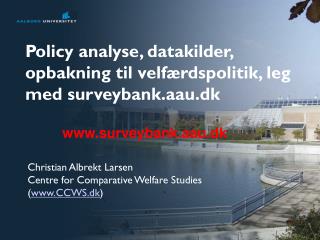 Policy analyse, datakilder, opbakning til velfærdspolitik, leg med surveybank.aau.dk