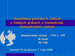 Dodatkový protokol k Úmluvě o lidských právech a biomedicíně : biomedicínský výzkum