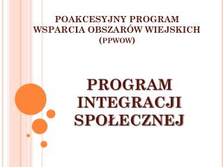 POAKCESYJNY PROGRAM WSPARCIA OBSZARÓW WIEJSKICH (ppwow)