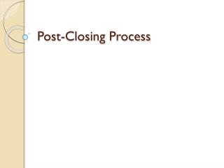 Post-Closing Process