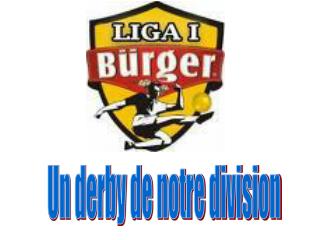 Un derby de notre division