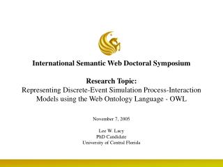 November 7, 2005 Lee W. Lacy PhD Candidate University of Central Florida