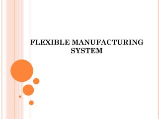 FLEXIBLE MANUFACTURING SYSTEM