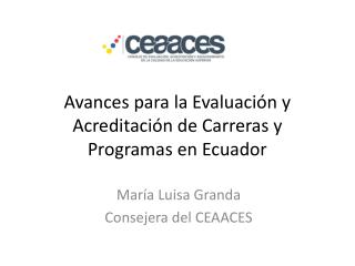 Avances para la Evaluación y Acreditación de Carreras y Programas en Ecuador