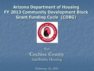 For Cochise County 2nd Public Hearing February 26, 2013