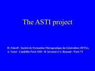 The ASTI project