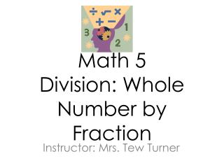 Math 5 Division: Whole Number by Fraction