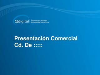 Presentación Comercial Cd. De :::::
