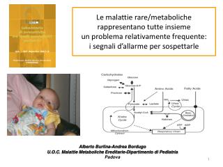 Alberto Burlina-Andrea Bordugo U.O.C. Malattie Metaboliche Ereditarie-Dipartimento di Pediatria