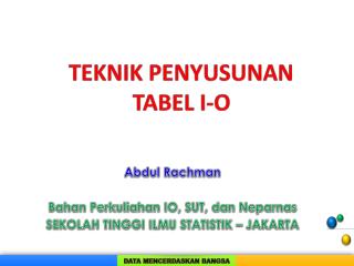 Abdul Rachman Bahan Perkuliahan IO, SUT, dan Neparnas SEKOLAH TINGGI ILMU STATISTIK – JAKARTA