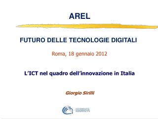 AREL FUTURO DELLE TECNOLOGIE DIGITALI Roma, 18 gennaio 2012