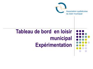 Tableau de bord en loisir municipal Expérimentation