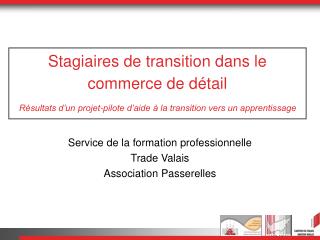 Service de la formation professionnelle Trade Valais Association Passerelles