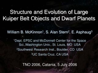 Structure and Evolution of Large Kuiper Belt Objects and Dwarf Planets