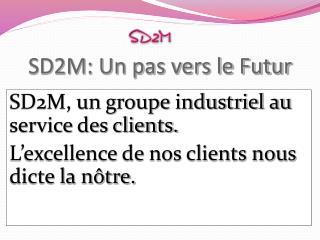 SD2M: Un pas vers le Futur