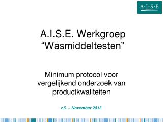 A.I.S.E. Werkgroep “Wasmiddeltesten”