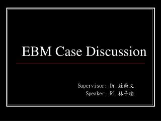 EBM Case Discussion