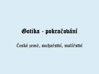 Gotika - pokračování