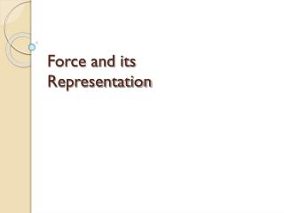 Force and its Representation