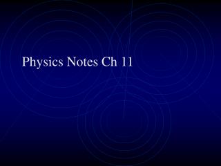 Physics Notes Ch 11