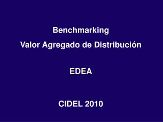 Benchmarking Valor Agregado de Distribución EDEA CIDEL 2010