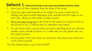 Bellwork 1- Before the bell rings, you are in your seat working on bellwork , silently.