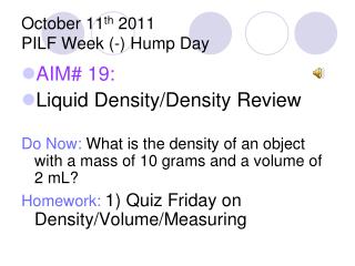 October 11 th 2011 PILF Week (-) Hump Day