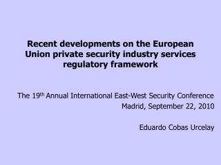 Recent developments on the European Union private security industry services regulatory framework